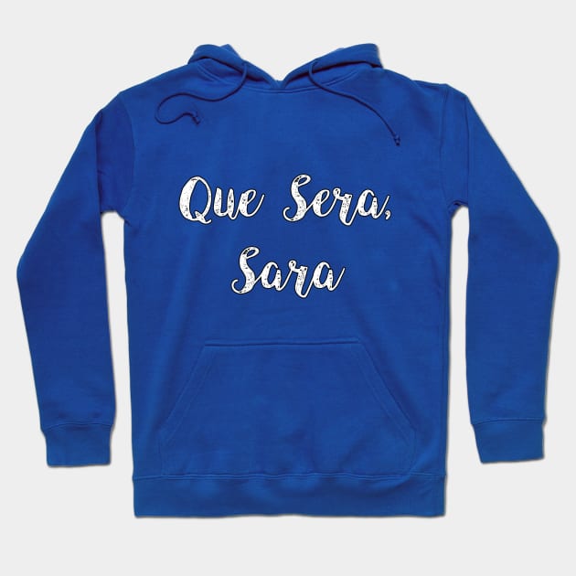 Que Sera,  Sara Hoodie by sarahmdunne